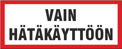 PALOSUOJELUTEKSTI VAIN HÄTÄ 6-6 TARRA - Palosuojelu tekstikilvet - 103011 - 1