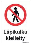 KIELTOKILPI LÄPIKULKU KIELLETTY 8-8 - Kieltokilvet - 102902 - 1