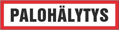 PALOSUOJELUTEKSTI PALOHÄLYTYS 6-1 - Palosuojelu tekstikilvet - 102878 - 1